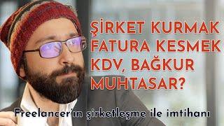 Freelancer Olmak ve Kendi Şirketini Kurmak Nasıl Oluyor? Fatura Kesmek, KDV, Bağkur ve dahası