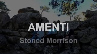 AMENTI - Stoned Morrison