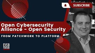 CISO Forum 2020 | Open Cybersecurity Alliance - Open Security - From Patchwork to Platform