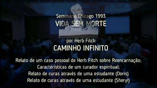 Herb Fitch | Curas e Experiências Espirituais Realizadas por Estudantes do Caminho Infinito