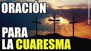 ORACIÓN para la CUARESMA | Fe y Salvación