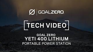 GOAL ZERO YETI 400 LITHIUM | Tech Video