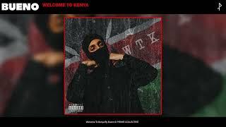 Bueno - Welcome To Kenya(Official Audio)