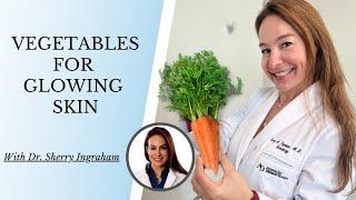 VEGETABLES THAT GIVE YOU GLOWING SKIN | With Dr. Sherry Ingraham