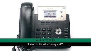 Yealink T21P E2: How do I start a 3-way call?