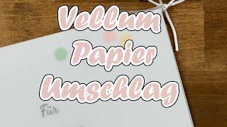 Vellum / Transparentpapier Umschlag | DIY | Tutorial