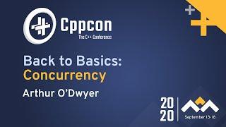 Back to Basics: Concurrency - Arthur O'Dwyer - CppCon 2020