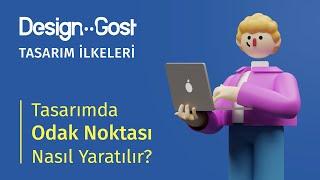 Odak Noktası (Focal Point) Nasıl Yaratılır? - Tasarım İlkeleri #3