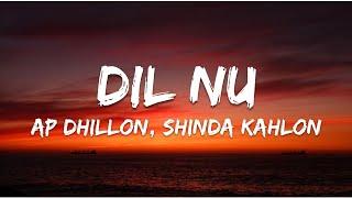 DIL NU (LYRICS) - AP DHILLON | SHINDA KAHLON |TWO HEARTS NEVER BREAK THE SAME