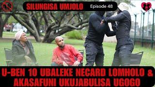 u-ben 10 ubaleke necard lomholo & akasafuni ukujabulisa ugogo   -  SILUNGISA UMJOLO episode 48