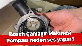 Bosch Çamaşır Makinesi Pompası neden ses yapar?