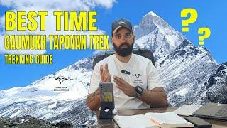 Discover the Best Time for Gaumukh Tapovan Trek ( MUST WATCH )!!!