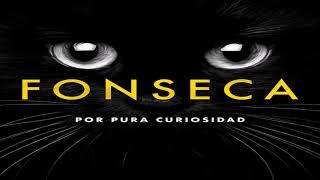 Fonseca - Por Pura Curiosidad (HD)