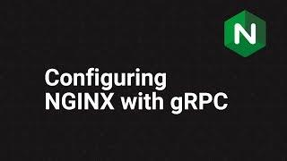 Configuring NGINX with gRPC