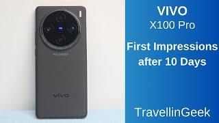 VIVO X100 Pro after 10 days | First Impressions with its Camera