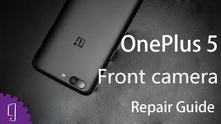 OnePlus 5  Front Camera Repair Guide