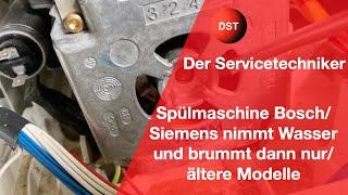 Spülmaschine Bosch/Siemens nimmt Wasser und brummt dann nur/ältere Modelle Der Servicetechniker