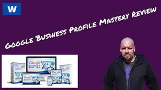 Google Business Profile Mastery Review with OTO 3 As A Bonus! #GoogleBusinessProfileMasteryReview