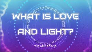 What is Love and Light?