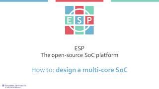 ESP tutorial - How to: design a multi-core SoC