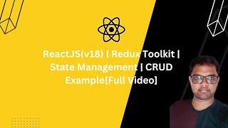 ReactJS(v18) | Redux Toolkit | State Management | CRUD Example[Full Video]