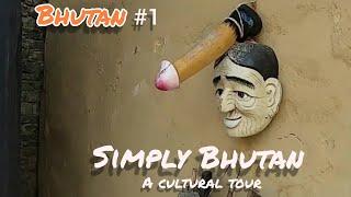 BHUTANESE CULTURE TOUR | MUST VISIT SIMPLY BHUTAN