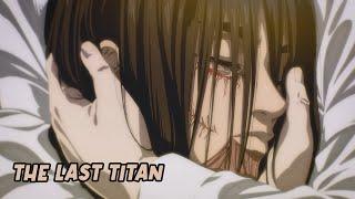 Shingeki No Kyojin : Final Season Part 4 Opening 『 AMV 』 - The Last Titan Full