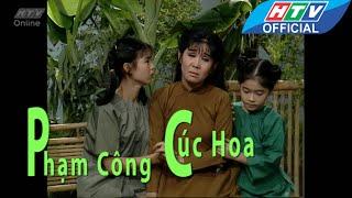 Cải lương | Phạm Công Cúc  Hoa | Gương hiền phụ | HTV