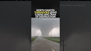 North Dakota tornado leaves 3 dead and thousands without power