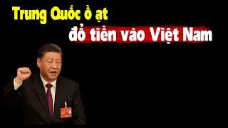 VN được - mất gì khi TQ đổ vốn ào ạt đầu tư? Kiến thức kinh tế