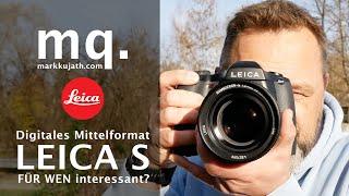 Die LEICA S Typ 006 - Test, Review, Beispielbilder - Digitales Mittelformat - für wen geeignet?