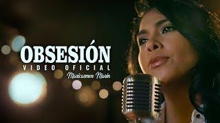 Maricarmen Marín - Obsesión (Video Oficial)