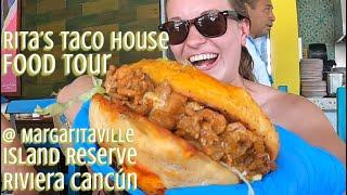 Come eat with me @ Rita’s Taco House @ Margaritaville Island Reserve Riviera Cancún Resort !!