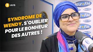 [AVS] Syndrome de Wendy. S'oublier pour le bonheur des autres ! - Karima Chahdi