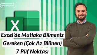 Excel'de Mutlaka Bilmeniz Gereken (Çok Az Bilinen) 7 Püf Nokta | Oğuzhan ÇOLAK