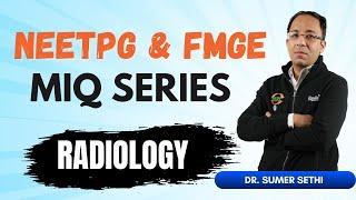  NEETPG & FMGE MIQ Series | Radiology 🩺 With Dr. Sumer Sethi