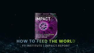 FII INSTITUTE IMPACT REPORT | HOW TO FEED THE WORLD