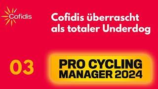 PCM24 Karriere | Cofidis überrascht als Underdog | 03 | Pro Cycling Manager 2024