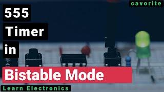 Using the 555 Timer in Bistable (flip-flop) Mode