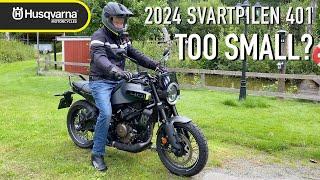 2024 Husqvarna Svartpilen 401 - Too Small?