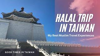 Halal Trip in Taiwan - My Best Muslim Travel Experiences