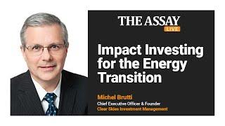 Impact Investing for the Energy Transition - Michel Brutti, Clear Skies Investment Management