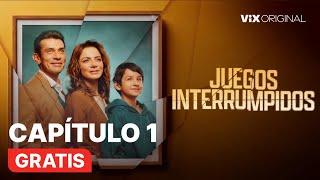 Juegos Interrumpidos - Capítulo 1 Gratis | ViX