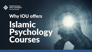 Why IOU offers Islamic Psychology?