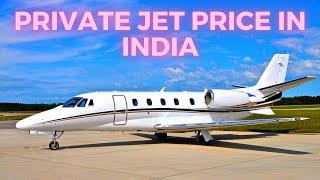 Private Jet Cost in India || Cheapest Jet in the World || Charter Plane.