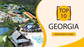 Top 10 Best Amusement Parks to Visit in Georgia | USA - English