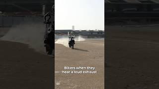Bikers when they hear a loud exhaust
