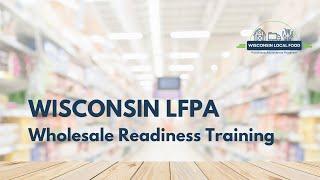 WI LFPA Wholesale Readiness Training Recording (2024)