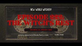 New World Witchery - Episode 222 - The Witch's Rest