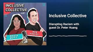 Disrupting Racism with guest Dr. Peter Huang